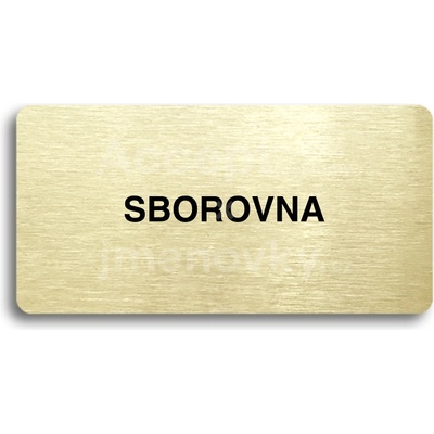 ACCEPT Piktogram SBOROVNA - zlatá tabulka - černý tisk bez rámečku
