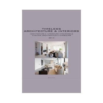 Timeless Architecture & Interiors: Yearbook 2... - Wim Pauwels