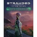 Stranded: Alien Dawn - Robots and Guardians