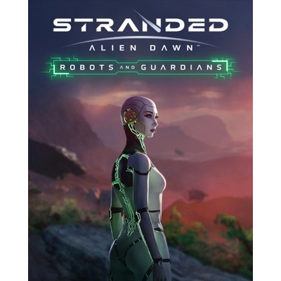 Stranded: Alien Dawn - Robots and Guardians