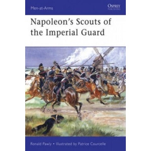 Napoleon's Scouts of the Imperial Guard | Ronald Pawly (ISBN: 9781841769561)