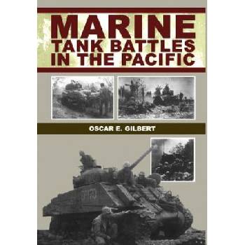 Marine Tank Battles In The Pacific | Oscar E. Gilbert