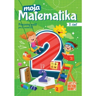 Moja matematika 2 (2. časť) Pracovný zošit