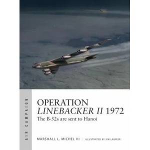Operation Linebacker II 1972 | III MARSHALL (ISBN: 9781472827609)