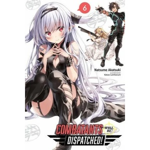 Combatants Will Be Dispatched! , Vol. 6 | Kakao Lanthanum, Natsume Akatsuki, Noboru Akimoto (ISBN: 9781975325169)