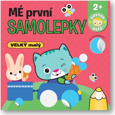 Svojtka Moje prvé samolepky VEĽKÝ malý Chytré dieťa