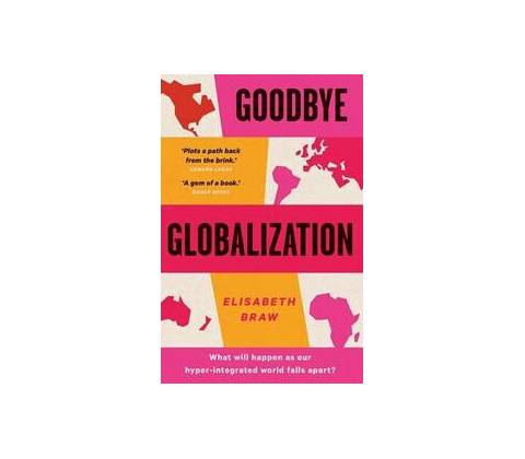 Goodbye Globalization - Elisabeth Braw