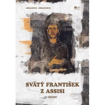 Svätý František z Assisi - Jørgensen Johannes