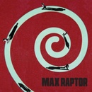 MAX RAPTOR: MAX RAPTOR CD