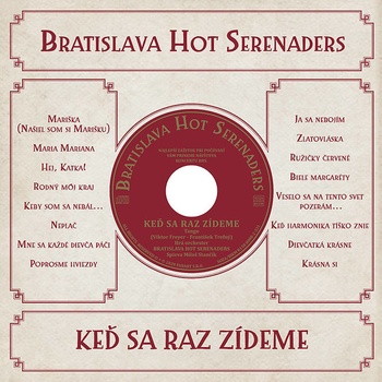 Bratislava Hot Serenaders - Keď sa raz zídeme CD