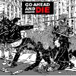 Nuclear Blast Go Ahead And Die: Go Ahead And Die - Vinyl (LP) (075594)