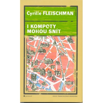 I kompoty mohou snít - Cyrille Fleischman
