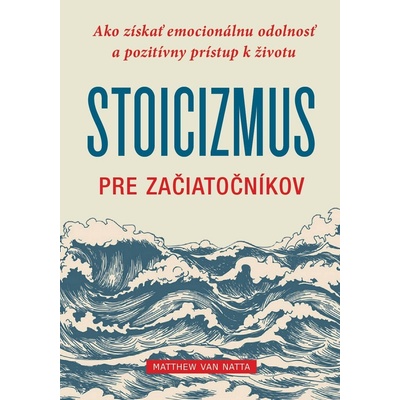 Stoicizmus pre začiatočníkov - Matthew Van Natta