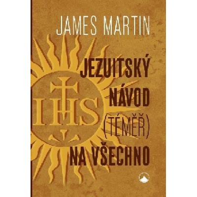 Jezuitský návod téměř na všechno - James Martin