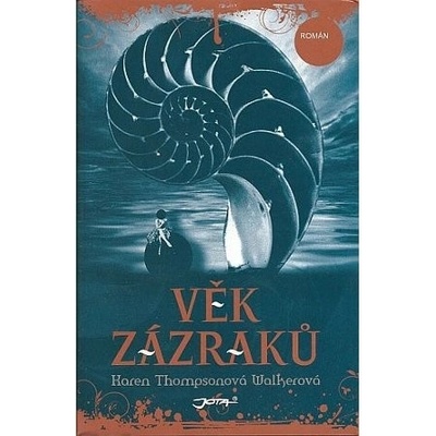 Věk zázraků - Karen Thompson Walker