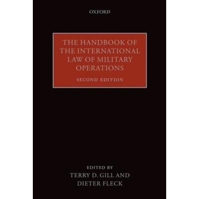 The Handbook of the International Law of Military Operations - Gill, Terry D.