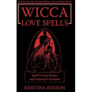 Wicca Love Spells | Kristina Benson (ISBN: 9781603320191)
