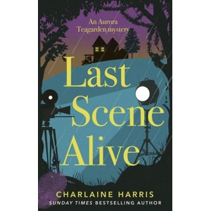 LAST SCENE ALIVE | Charlaine Harris (ISBN: 9780349420189)
