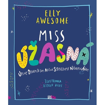 Miss Úžasná - Elly Awesome, Astred Hicks ilustrácie