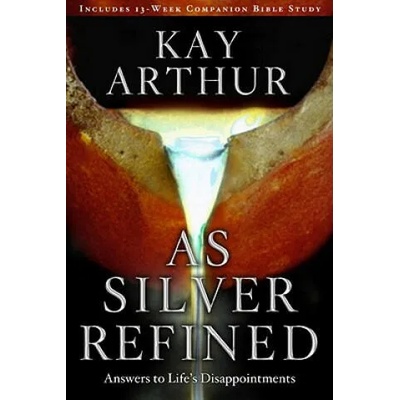 As Silver Refined | Kay Arthur