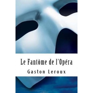 Le Fantôme de l'Opéra | Gaston LeRoux (ISBN: 9781717176134)