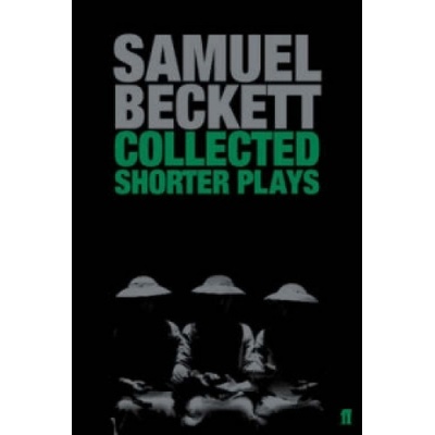 Collected Shorter Plays Beckett Samuel