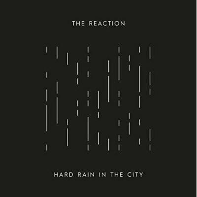 The Reaction - Hard Rain In The City SP