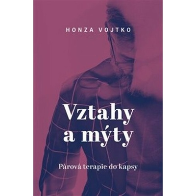 Vztahy a mýty: Párová terapie do kapsy