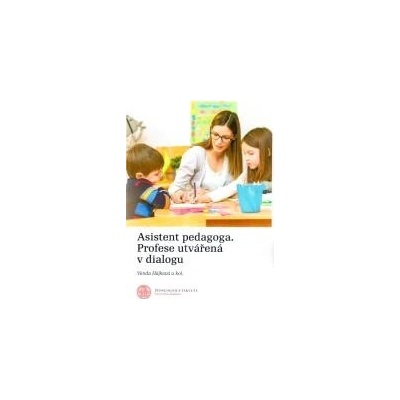 Asistent pedagoga. Profese utvářená v dialogu