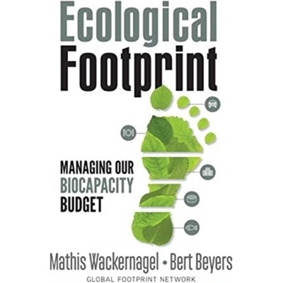 Ecological Footprint: Managing Our Biocapacity Budget - Wackernagel Mathis