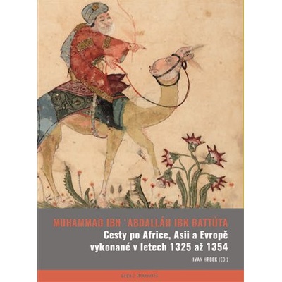 Cesty vykonané po Africe, Asii a Evropě v letech 1325–1354 - Abú Abdallah ibn Bat