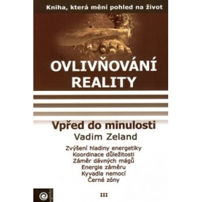 Zeland Vadim - Ovlivňování reality III.