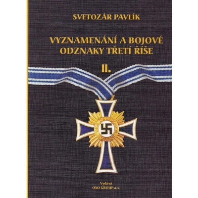 Vyznamenání a bojové odznaky Třetí říše II. - Svetozár Pavlík
