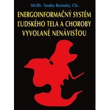 Informačný systém ľudského tela a choroby vyvolané nenávisťou - Teodor Rosinský