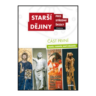 Starší dějiny pro střední školy 1 - R. Antonín; M. Antonín Malaníková; Jarmila Bednaří