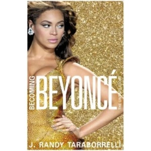 Becoming Beyonce | J. Randy Taraborrelli (ISBN: 9781447286356)