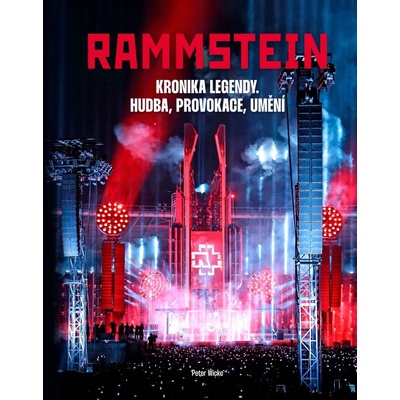 Rammstein - Kronika legendy. Hudba, provokace, umění