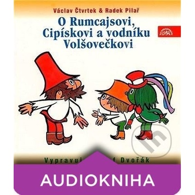 O Rumcajsovi, Cipískovi a vodníku Volšovečkovi - Václav Čtvrtek, Radek Pilař