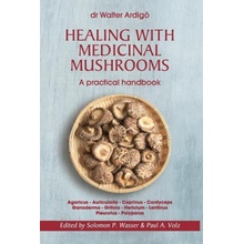 Healing with Medicinal Mushrooms. A practical handbook