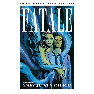 Fatale 1 - Smrt je mi v patách