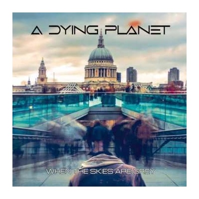 A Dying Planet - When The Skies Are Grey LP