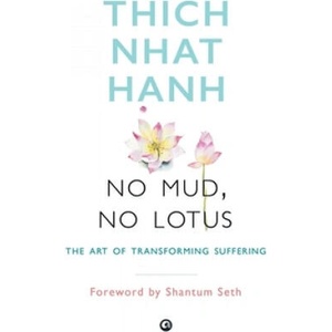 No Mud, No Lotus | Thich Nhat Hanh (ISBN: 9789384067489)
