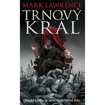 Trnový král - Roztříštěná říše 2 - Mark Lawrence