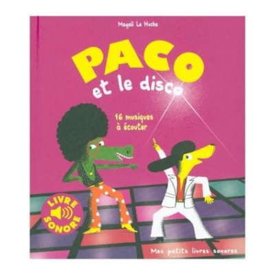 Paco et le Disco, livre sonore | Magali Le Huche