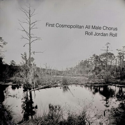 First Cosmopolitans All Male Chorus - ROLL JORDAN ROLL CD