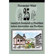 25 veselých historek z Abertam / 25 heitere Geschichten aus Abertham - Alexander Wüst, Pavel Rak ilustrátor