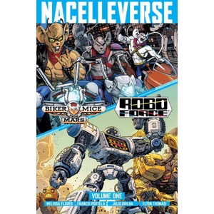 Nacelleverse Vol. 1: Biker Mice from Mars & Roboforce | Rahmat Handoko, Rhoald Marcellius, Francis Portela, Diogenes Neves, Julio Brilha, Marcelo Di Chiara, Elton Thomasi, Austin Baechle (ISBN: 9781637157572)