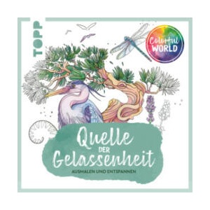 Colorful World - Quelle der Gelassenheit | Marina Zihm, Mila Dierksen, Cordula Martens (ISBN: 9783735880772)