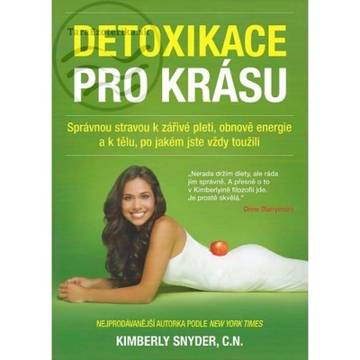 Detoxikace pro krásu – Správnou stravou k zářivé pleti - Kimberly Snyder