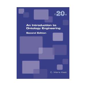 An Introduction to Ontology Engineering | C. Maria Keet (ISBN: 9781848900202)